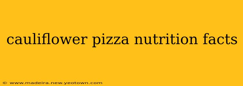 cauliflower pizza nutrition facts