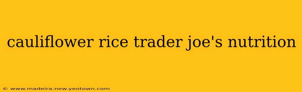 cauliflower rice trader joe's nutrition