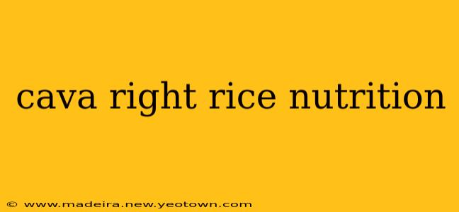 cava right rice nutrition