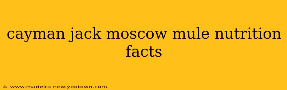 cayman jack moscow mule nutrition facts