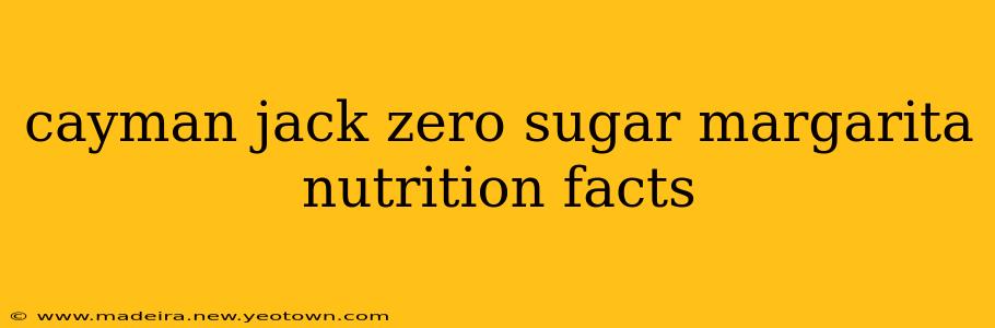cayman jack zero sugar margarita nutrition facts