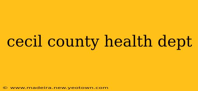 cecil county health dept