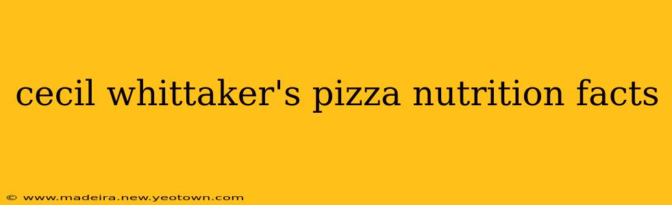 cecil whittaker's pizza nutrition facts
