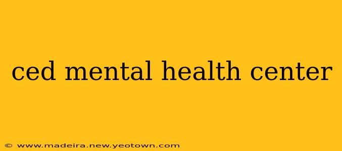 ced mental health center