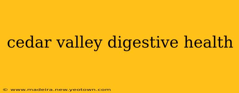 cedar valley digestive health