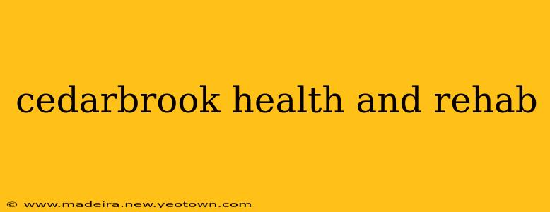 cedarbrook health and rehab