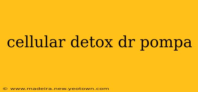 cellular detox dr pompa