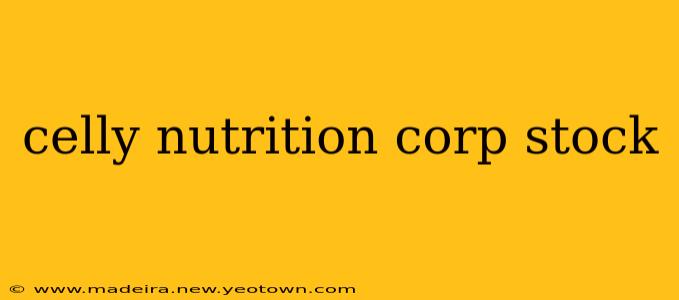 celly nutrition corp stock