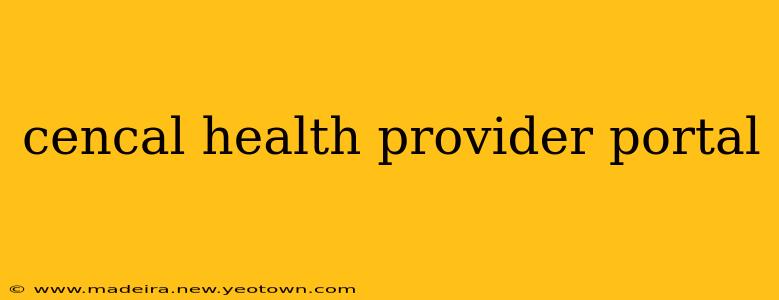 cencal health provider portal