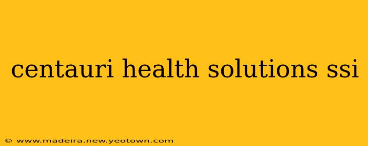 centauri health solutions ssi