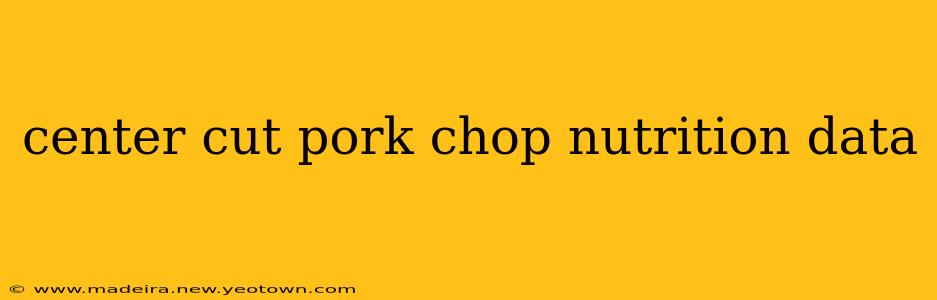 center cut pork chop nutrition data