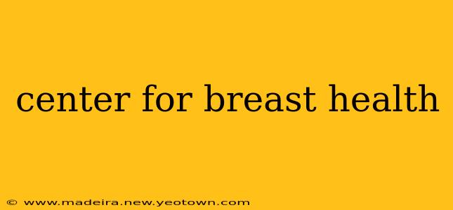 center for breast health