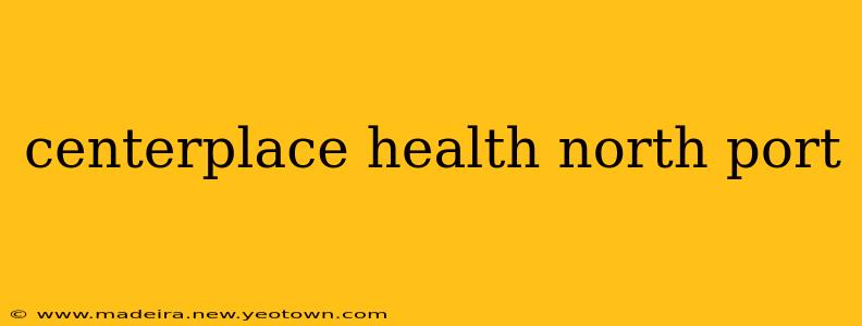centerplace health north port