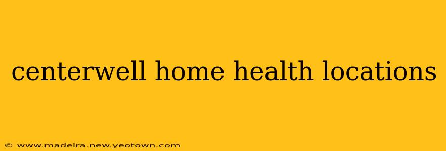 centerwell home health locations