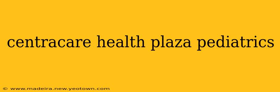centracare health plaza pediatrics
