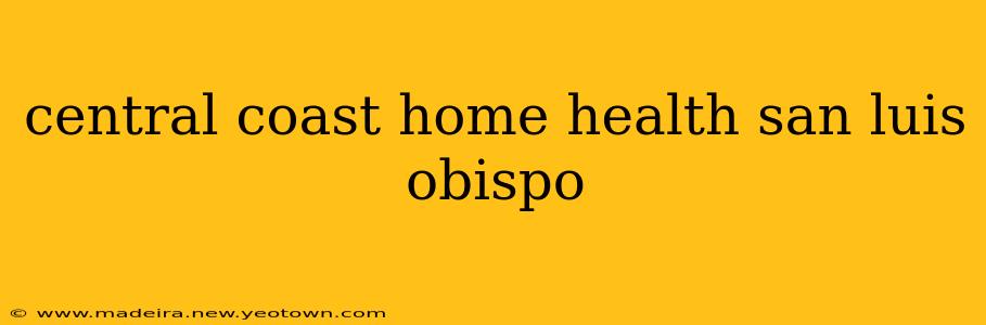 central coast home health san luis obispo