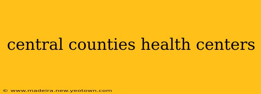 central counties health centers