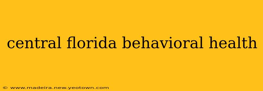 central florida behavioral health