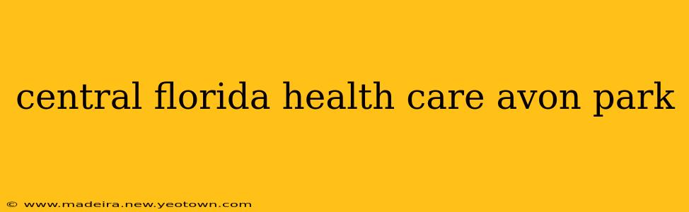 central florida health care avon park