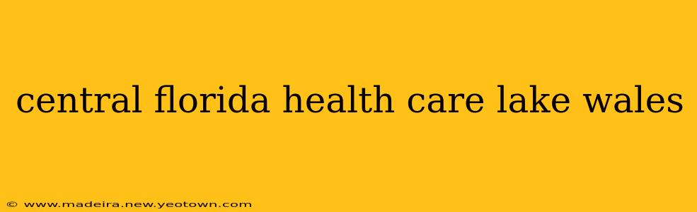 central florida health care lake wales