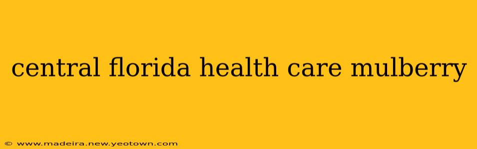central florida health care mulberry
