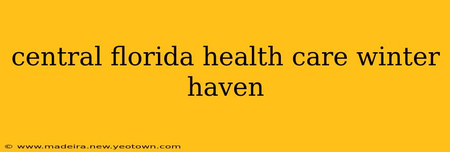 central florida health care winter haven