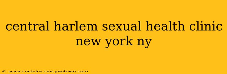 central harlem sexual health clinic new york ny