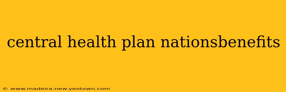 central health plan nationsbenefits