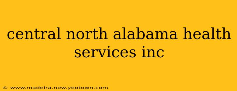 central north alabama health services inc