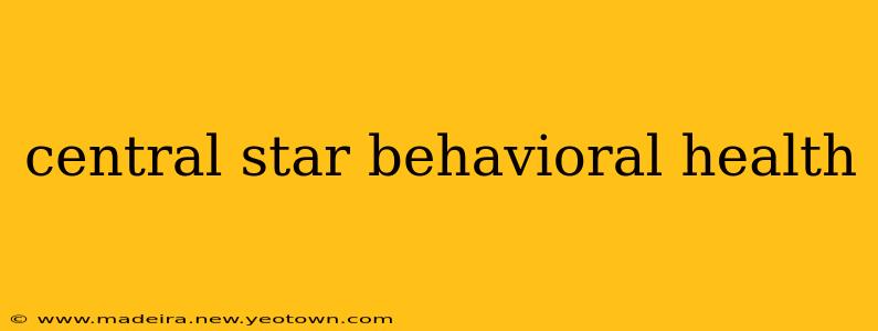 central star behavioral health