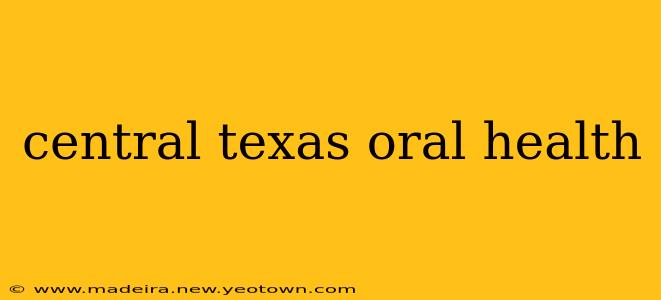 central texas oral health