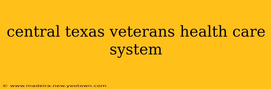 central texas veterans health care system