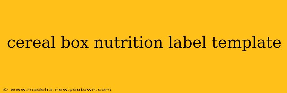 cereal box nutrition label template