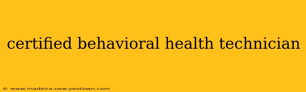 certified behavioral health technician