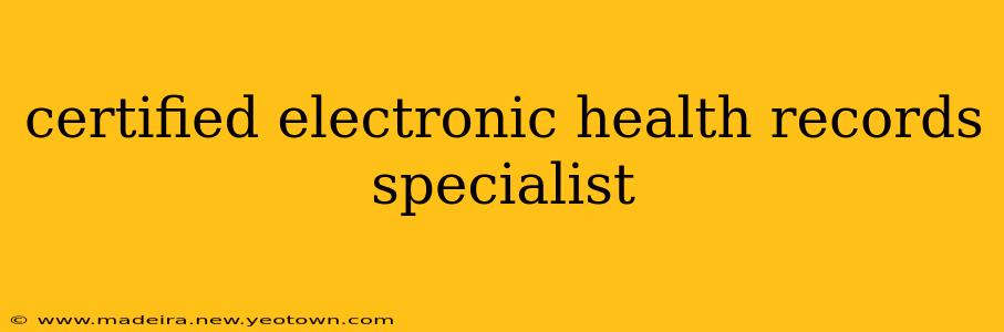 certified electronic health records specialist