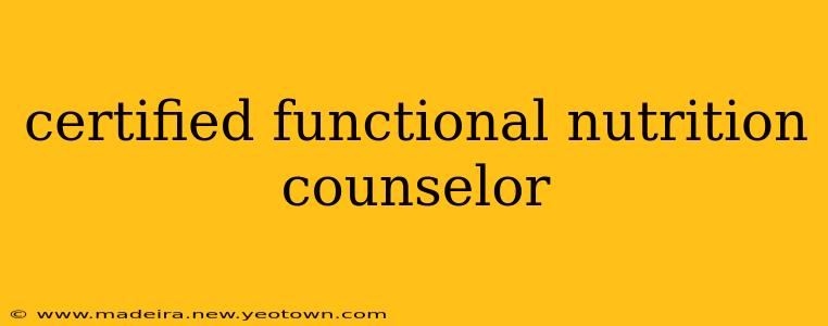 certified functional nutrition counselor