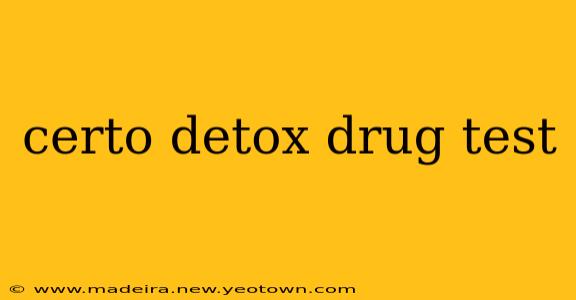 certo detox drug test