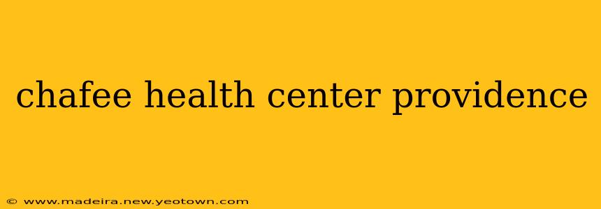chafee health center providence