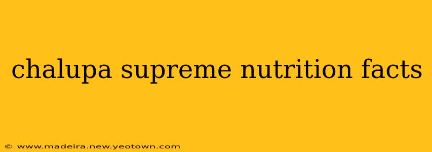 chalupa supreme nutrition facts
