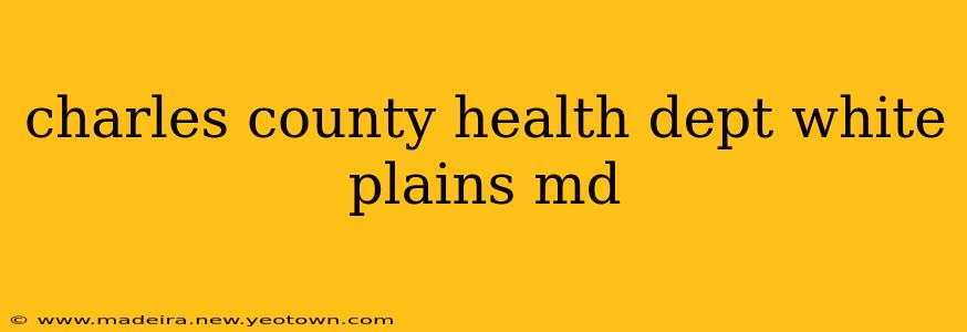 charles county health dept white plains md