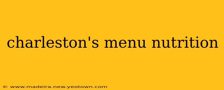 charleston's menu nutrition