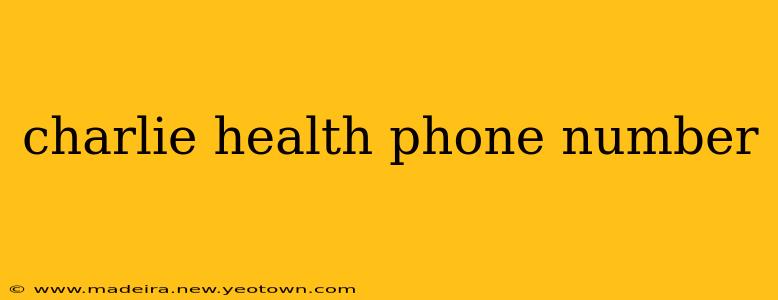 charlie health phone number