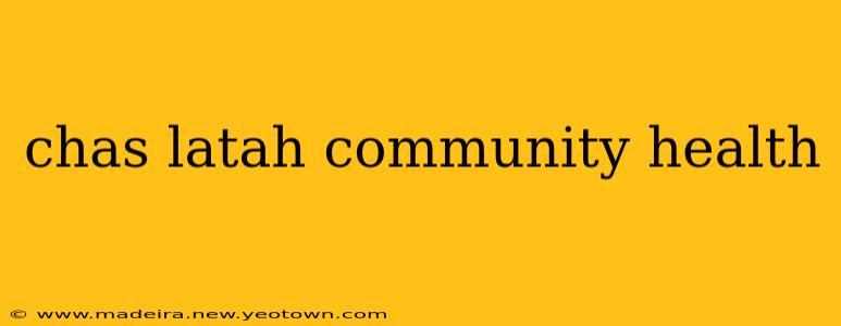chas latah community health
