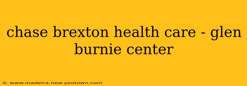 chase brexton health care - glen burnie center