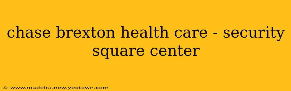 chase brexton health care - security square center