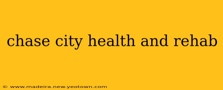 chase city health and rehab