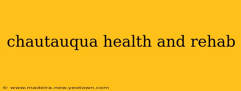chautauqua health and rehab
