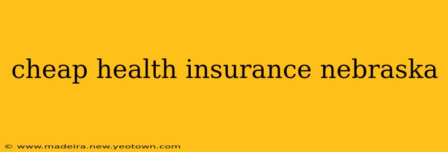 cheap health insurance nebraska