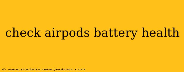 check airpods battery health