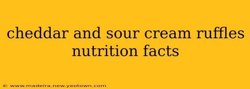 cheddar and sour cream ruffles nutrition facts